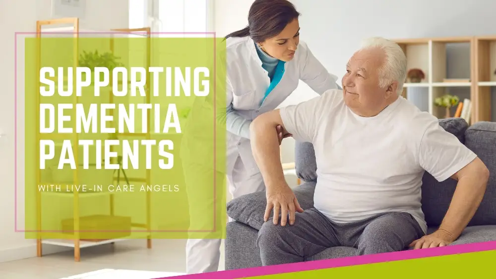 header image titled “Supporting Dementia Patients” with a female live-in carer helping her patient stand up from a couch