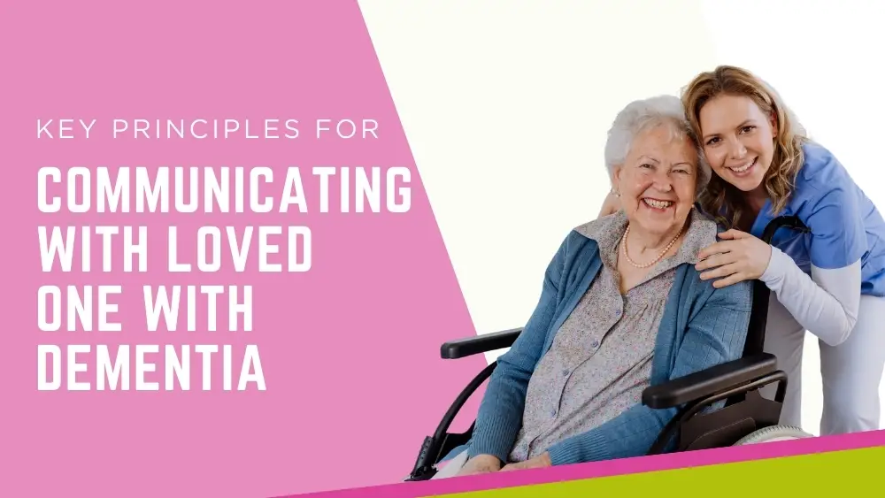 header banner titled ”Key Principles for Communicating with a Person with Dementia” for how do you talk to someone with dementia concept