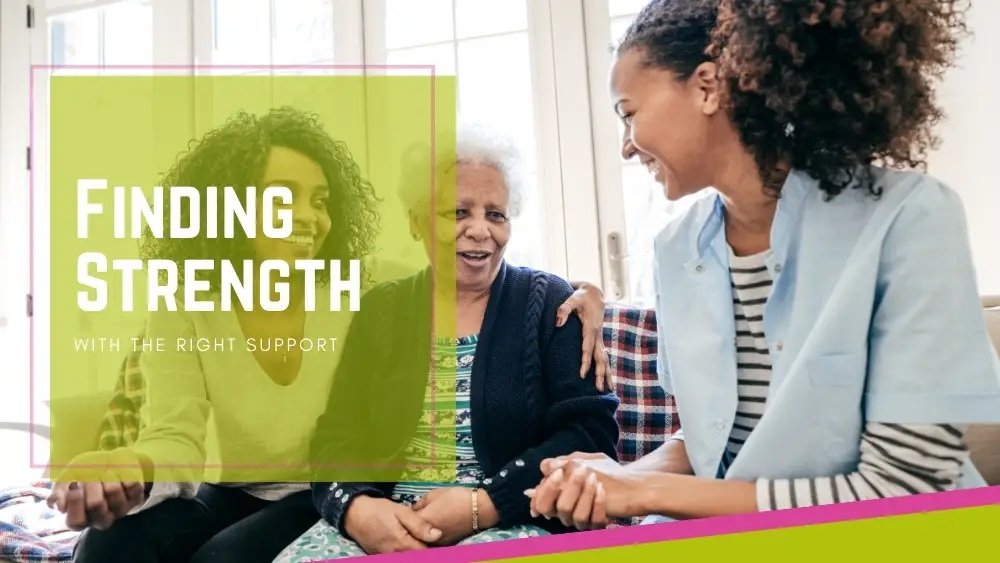 Finding Strength with the Right Support with live in care