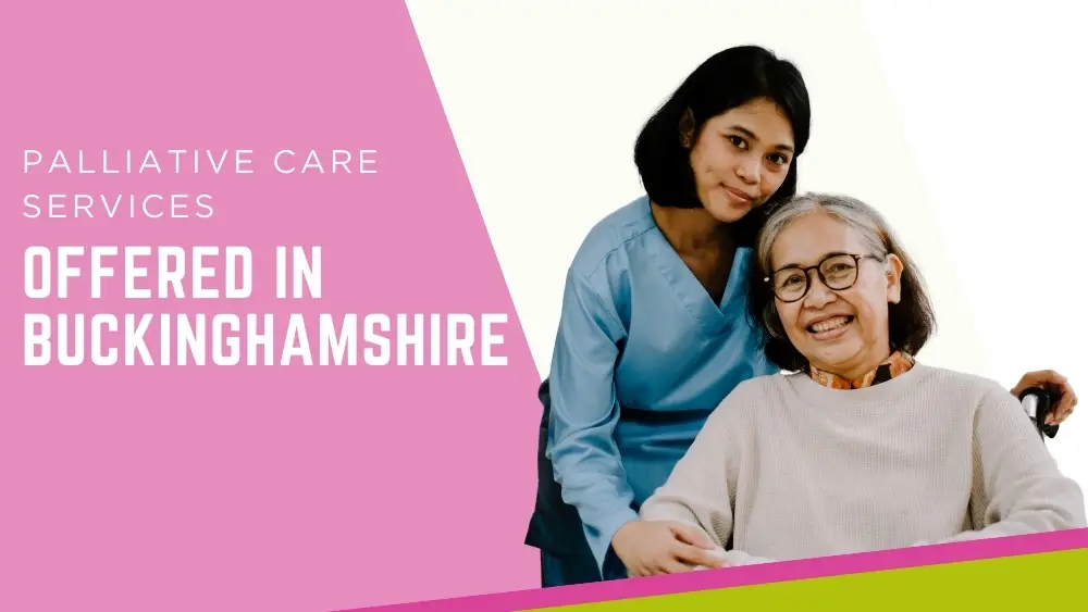 Palliative Care Services Offered in Buckinghamshire